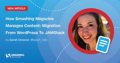 Screenshot of How Smashing Magazine Manages Content: Migration From WordPress To JAMstack